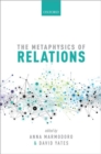 The Metaphysics of Relations - Book