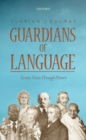 Guardians of Language : Twenty Voices Through History - Book