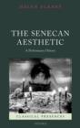 The Senecan Aesthetic : A Performance History - Book
