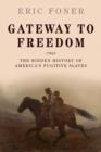 Gateway to Freedom : The Hidden History of America's Fugitive Slaves - Book