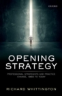 Opening Strategy : Professional Strategists and Practice Change, 1960 to Today - Book