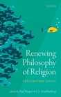 Renewing Philosophy of Religion : Exploratory Essays - Book