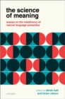 The Science of Meaning : Essays on the Metatheory of Natural Language Semantics - Book