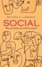 Social : Why our brains are wired to connect - Book