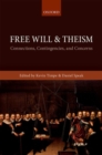 Free Will and Theism : Connections, Contingencies, and Concerns - Book
