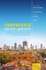 Compressed Development : Time and Timing in Economic and Social Development - Book