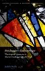 Heidegger's Eschatology : Theological Horizons in Martin Heidegger's Early Work - Book