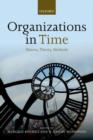 Organizations in Time : History, Theory, Methods - Book
