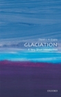 Glaciation: A Very Short Introduction - Book