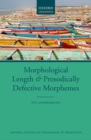 Morphological Length and Prosodically Defective Morphemes - Book