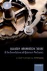 Quantum Information Theory and the Foundations of Quantum Mechanics - Book