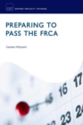 Preparing to Pass the FRCA : Strategies for Exam Success - Book