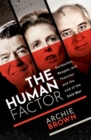 The Human Factor : Gorbachev, Reagan, and Thatcher, and the End of the Cold War - Book