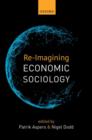 Re-Imagining Economic Sociology - Book