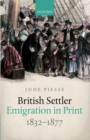 British Settler Emigration in Print, 1832-1877 - Book
