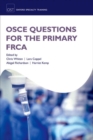 OSCE Questions for the Primary FRCA - Book
