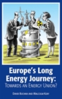 Europe's Long Energy Journey : Towards an Energy Union? - Book