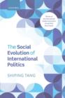 The Social Evolution of International Politics - Book