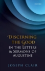 Discerning the Good in the Letters & Sermons of Augustine - Book