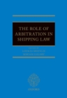 The Role of Arbitration in Shipping Law - Book