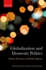 Globalization and Domestic Politics : Parties, Elections, and Public Opinion - Book