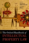 The Oxford Handbook of Intellectual Property Law - Book