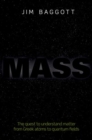 Mass : The quest to understand matter from Greek atoms to quantum fields - Book