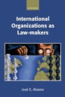 International Organizations as Law-makers - Book