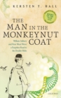 The Man in the Monkeynut Coat : William Astbury and How Wool Wove a Forgotten Road to the Double-Helix - Book