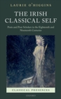 The Irish Classical Self : Poets and Poor Scholars in the Eighteenth and Nineteenth Centuries - Book