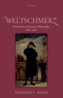 Weltschmerz : Pessimism in German Philosophy, 1860-1900 - Book