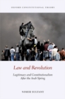 Law and Revolution : Legitimacy and Constitutionalism After the Arab Spring - Book
