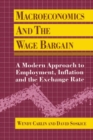 Macroeconomics and the Wage Bargain : A Modern Approach to Employment, Inflation, and the Exchange Rate - Book