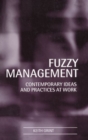 Fuzzy Management : Contemporary Ideas and Practices at Work - Book
