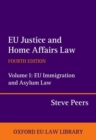EU Justice and Home Affairs Law: EU Justice and Home Affairs Law : Volume I: EU Immigration and Asylum Law - Book