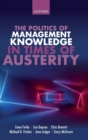 The Politics of Management Knowledge in Times of Austerity - Book