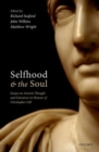Selfhood and the Soul : Essays on Ancient Thought and Literature in Honour of Christopher Gill - Book
