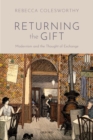 Returning the Gift : Modernism and the Thought of Exchange - Book