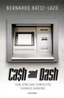 Cash and Dash : How ATMs and Computers Changed Banking - Book