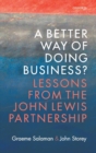A Better Way of Doing Business? : Lessons from The John Lewis Partnership - Book
