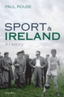 Sport and Ireland : A History - Book