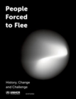 People Forced to Flee : History, Change and Challenge - Book