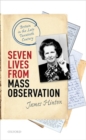 Seven Lives from Mass Observation : Britain in the Late Twentieth Century - Book