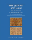 The Qur'an and Adab : The Shaping of Literary Traditions in Classical Islam - Book