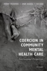 Coercion in Community Mental Health Care : International Perspectives - Book