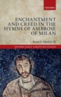 Enchantment and Creed in the Hymns of Ambrose of Milan - Book