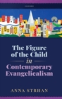 The Figure of the Child in Contemporary Evangelicalism - Book