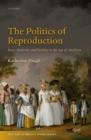 The Politics of Reproduction : Race, Medicine, and Fertility in the Age of Abolition - Book