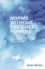 Norms Without the Great Powers : International Law and Changing Social Standards in World Politics - Book