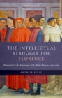 The Intellectual Struggle for Florence : Humanists and the Beginnings of the Medici Regime, 1420-1440 - Book